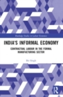 India's Informal Economy : Contractual Labour in the Formal Manufacturing Sector - Book