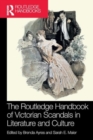 The Routledge Handbook of Victorian Scandals in Literature and Culture - Book