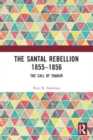 The Santal Rebellion 1855–1856 : The Call of Thakur - Book