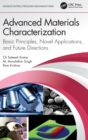 Advanced Materials Characterization : Basic Principles, Novel Applications, and Future Directions - Book