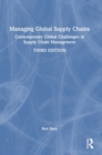 Managing Global Supply Chains : Contemporary Global Challenges in Supply Chain Management - Book