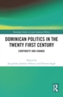 Dominican Politics in the Twenty First Century : Continuity and Change - Book