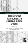 Renegotiating Masculinities in European Digital Spheres - Book