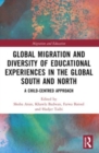 Global Migration and Diversity of Educational Experiences in the Global South and North : A Child-Centred Approach - Book