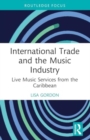 International Trade and the Music Industry : Live Music Services from the Caribbean - Book