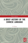 A Brief History of the Chinese Language - Book