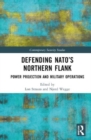 Defending NATO’s Northern Flank : Power Projection and Military Operations - Book