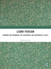 Learn Persian : Grammar and Workbook for Elementary and Intermediate Levels - Book