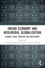 Indian Economy and Neoliberal Globalization : Finance, Trade, Industry and Employment - Book