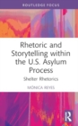 Rhetoric and Storytelling within the U.S. Asylum Process : Shelter Rhetorics - Book