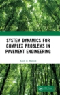 System Dynamics for Complex Problems in Pavement Engineering - Book