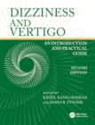 Dizziness and Vertigo : An Introduction and Practical Guide - Book