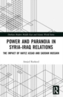 Power and Paranoia in Syria-Iraq Relations : The Impact of Hafez Assad and Saddam Hussain - Book