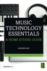 Music Technology Essentials : A Home Studio Guide - Book