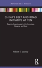 China’s Belt and Road Initiative at Ten : Country Experiences in the Americas, Oceania and Asia - Book