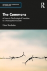 The Commons : A Force in the Socio-Ecological Transition to Postcapitalism - Book