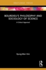 Bourdieu's Philosophy and Sociology of Science : A Critical Appraisal - Book