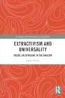 Extractivism and Universality : Inside an Uprising in the Amazon - Book