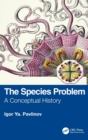 The Species Problem : A Conceptual History - Book