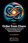 Order from Chaos : Theoretical Principles and Practical Aspects of the New Class of High-Entropy Materials - Book