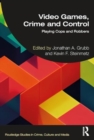 Video Games, Crime, and Control : Getting Played - Book