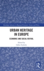 Urban Heritage in Europe : Economic and Social Revival - Book