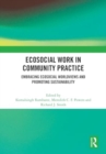 Ecosocial Work in Community Practice : Embracing Ecosocial Worldviews and Promoting Sustainability - Book