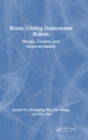 Bionic Gliding Underwater Robots : Design, Control, and Implementation - Book