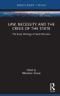 Law, Necessity, and the Crisis of the State : The Early Writings of Santi Romano - Book