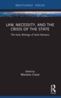 Law, Necessity, and the Crisis of the State : The Early Writings of Santi Romano - Book