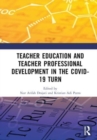 Teacher Education and Teacher Professional Development in the COVID-19 Turn : Proceedings of the International Conference on Teacher Training and Education (ICTTE 2021), Surakarta, Indonesia, August 2 - Book