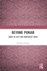 Beyond Punjab : Sikhs in East and Northeast India - Book