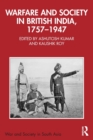 Warfare and Society in British India, 1757–1947 - Book