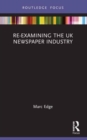 Re-examining the UK Newspaper Industry - Book