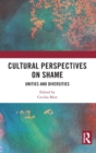 Cultural Perspectives on Shame : Unities and Diversities - Book