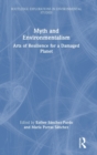 Myth and Environmentalism : Arts of Resilience for a Damaged Planet - Book