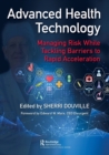 Advanced Health Technology : Managing Risk While Tackling Barriers to Rapid Acceleration - Book
