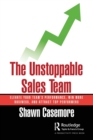 The Unstoppable Sales Team : Elevate Your Team’s Performance, Win More Business, and Attract Top Performers - Book