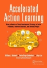 Accelerated Action Learning : Using a Hands-on Talent Development Strategy to Solve Problems, Innovate Solutions, and Develop People - Book