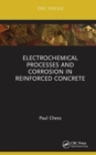 Electrochemical Processes and Corrosion in Reinforced Concrete - Book