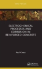 Electrochemical Processes and Corrosion in Reinforced Concrete - Book