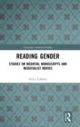 Reading Gender : Studies on Medieval Manuscripts and Medievalist Movies - Book