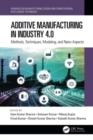 Additive Manufacturing in Industry 4.0 : Methods, Techniques, Modeling, and Nano Aspects - Book
