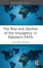The Rise and Decline of the Insurgency in Pakistan’s FATA - Book