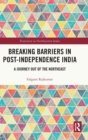 Breaking Barriers in Post-independence India : A Journey out of the Northeast - Book