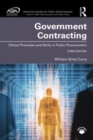 Government Contracting : Ethical Promises and Perils in Public Procurement - Book