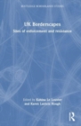 UK Borderscapes : Sites of Enforcement and Resistance - Book