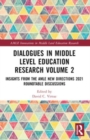 Dialogues in Middle Level Education Research Volume 2 : Insights from the AMLE New Directions 2021 Roundtable Discussions - Book