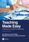 Teaching Made Easy : A Manual for Health Professionals - Book