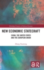 New Economic Statecraft : China, the United States and the European Union - Book